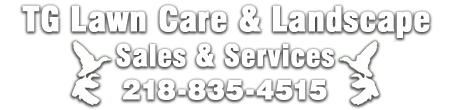 TG Lawn Care & Landscaping - Sales & Service 218-835-4515